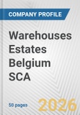 Warehouses Estates Belgium SCA Fundamental Company Report Including Financial, SWOT, Competitors and Industry Analysis- Product Image