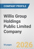 Willis Group Holdings Public Limited Company Fundamental Company Report Including Financial, SWOT, Competitors and Industry Analysis- Product Image