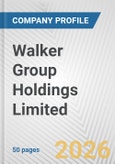 Walker Group Holdings Limited Fundamental Company Report Including Financial, SWOT, Competitors and Industry Analysis- Product Image
