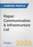 Rapac Communication & Infrastructure Ltd Fundamental Company Report Including Financial, SWOT, Competitors and Industry Analysis- Product Image