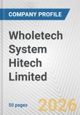 Wholetech System Hitech Limited Fundamental Company Report Including Financial, SWOT, Competitors and Industry Analysis- Product Image