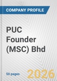 PUC Founder (MSC) Bhd Fundamental Company Report Including Financial, SWOT, Competitors and Industry Analysis- Product Image