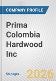 Prima Colombia Hardwood Inc. Fundamental Company Report Including Financial, SWOT, Competitors and Industry Analysis- Product Image