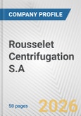 Rousselet Centrifugation S.A. Fundamental Company Report Including Financial, SWOT, Competitors and Industry Analysis- Product Image