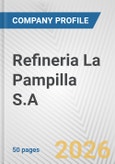 Refineria La Pampilla S.A. Fundamental Company Report Including Financial, SWOT, Competitors and Industry Analysis- Product Image