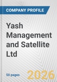 Yash Management and Satellite Ltd. Fundamental Company Report Including Financial, SWOT, Competitors and Industry Analysis- Product Image