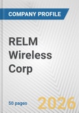 RELM Wireless Corp. Fundamental Company Report Including Financial, SWOT, Competitors and Industry Analysis- Product Image