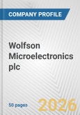 Wolfson Microelectronics plc Fundamental Company Report Including Financial, SWOT, Competitors and Industry Analysis- Product Image