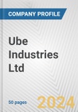 Ube Industries Ltd. Fundamental Company Report Including Financial, SWOT, Competitors and Industry Analysis- Product Image