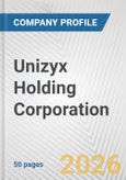 Unizyx Holding Corporation Fundamental Company Report Including Financial, SWOT, Competitors and Industry Analysis- Product Image