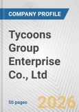 Tycoons Group Enterprise Co., Ltd. Fundamental Company Report Including Financial, SWOT, Competitors and Industry Analysis- Product Image
