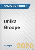 Unika Groupe Fundamental Company Report Including Financial, SWOT, Competitors and Industry Analysis- Product Image