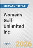 Women's Golf Unlimited Inc. Fundamental Company Report Including Financial, SWOT, Competitors and Industry Analysis- Product Image