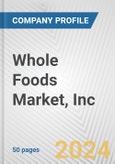 Whole Foods Market, Inc. Fundamental Company Report Including Financial, SWOT, Competitors and Industry Analysis- Product Image