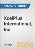 XcelPlus International, Inc. Fundamental Company Report Including Financial, SWOT, Competitors and Industry Analysis- Product Image