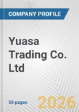 Yuasa Trading Co. Ltd. Fundamental Company Report Including Financial, SWOT, Competitors and Industry Analysis- Product Image