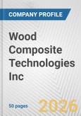 Wood Composite Technologies Inc. Fundamental Company Report Including Financial, SWOT, Competitors and Industry Analysis- Product Image