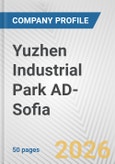 Yuzhen Industrial Park AD-Sofia Fundamental Company Report Including Financial, SWOT, Competitors and Industry Analysis- Product Image