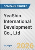 YeaShin International Development Co., Ltd. Fundamental Company Report Including Financial, SWOT, Competitors and Industry Analysis- Product Image