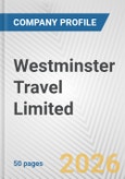 Westminster Travel Limited Fundamental Company Report Including Financial, SWOT, Competitors and Industry Analysis- Product Image