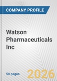 Watson Pharmaceuticals Inc. Fundamental Company Report Including Financial, SWOT, Competitors and Industry Analysis- Product Image