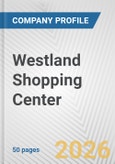 Westland Shopping Center Fundamental Company Report Including Financial, SWOT, Competitors and Industry Analysis- Product Image