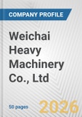 Weichai Heavy Machinery Co., Ltd. Fundamental Company Report Including Financial, SWOT, Competitors and Industry Analysis- Product Image
