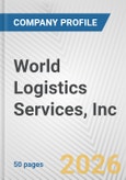World Logistics Services, Inc. Fundamental Company Report Including Financial, SWOT, Competitors and Industry Analysis- Product Image