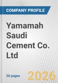Yamamah Saudi Cement Co. Ltd. Fundamental Company Report Including Financial, SWOT, Competitors and Industry Analysis- Product Image