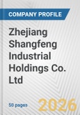 Zhejiang Shangfeng Industrial Holdings Co. Ltd. Fundamental Company Report Including Financial, SWOT, Competitors and Industry Analysis- Product Image