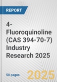 4-Fluoroquinoline (CAS 394-70-7) Industry Research 2025: Global and Regional Market Trends 2019-2024 and Forecast to 2029- Product Image