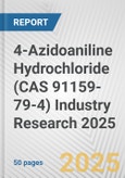 4-Azidoaniline Hydrochloride (CAS 91159-79-4) Industry Research 2025: Global and Regional Market Trends 2019-2024 and Forecast to 2029- Product Image