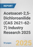 Acetoacet-2,5-Dichloroanilide (CAS 2621-62-7) Industry Research 2025: Global and Regional Market Trends 2019-2024 and Forecast to 2029- Product Image