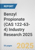Benzyl Propionate (CAS 122-63-4) Industry Research 2025: Global and Regional Market Trends 2019-2024 and Forecast to 2029- Product Image