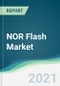 NOR Flash Market - Forecasts from 2021 to 2026 - Product Thumbnail Image