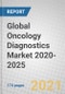 Global Oncology Diagnostics Market 2020-2025 - Product Thumbnail Image
