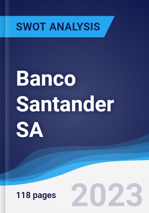 Banco Santander Sa Strategy Swot And Corporate Finance Report