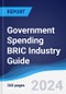 Government Spending BRIC (Brazil, Russia, India, China) Industry Guide 2019-2028 - Product Thumbnail Image