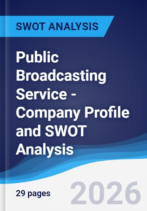 Public Broadcasting Service - Company Profile and SWOT Analysis