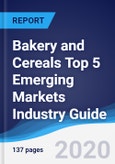 Bakery and Cereals Top 5 Emerging Markets Industry Guide 2015-2024- Product Image