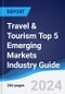 Travel & Tourism Top 5 Emerging Markets Industry Guide 2018-2027 - Product Image