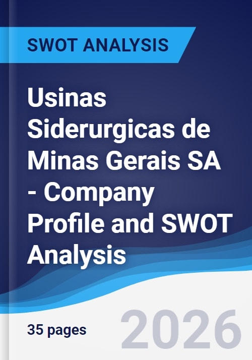 Usinas Siderurgicas de Minas Gerais SA - Company Profile and SWOT Analysis
