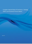 Canadian Imperial Bank of Commerce - Strategy, SWOT and Corporate Finance Report- Product Image
