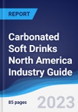 Carbonated Soft Drinks North America (NAFTA) Industry Guide 2018-2027- Product Image