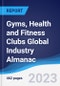 Gyms, Health and Fitness Clubs Global Industry Almanac 2018-2027 - Product Thumbnail Image