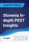 Slovenia In-depth PEST Insights - Product Image