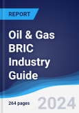 Oil & Gas BRIC (Brazil, Russia, India, China) Industry Guide 2019-2028- Product Image