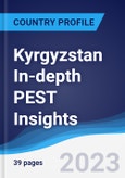 Kyrgyzstan In-depth PEST Insights- Product Image