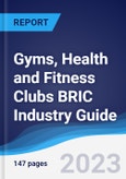 Gyms, Health and Fitness Clubs BRIC (Brazil, Russia, India, China) Industry Guide 2018-2027- Product Image