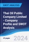 Thai Oil Public Company Limited - Company Profile and SWOT Analysis - Product Thumbnail Image